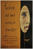 Look at My Ugly Face: Myths and Musings on Beauty