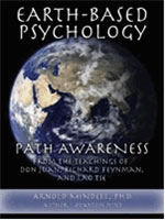 Earth-Based Psychology: Path Awareness from the Teachings of Don Juan, Richard Feynman, and Lao Tse