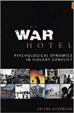 The War Hotel: Psychological Dynamics in Violent Conflict